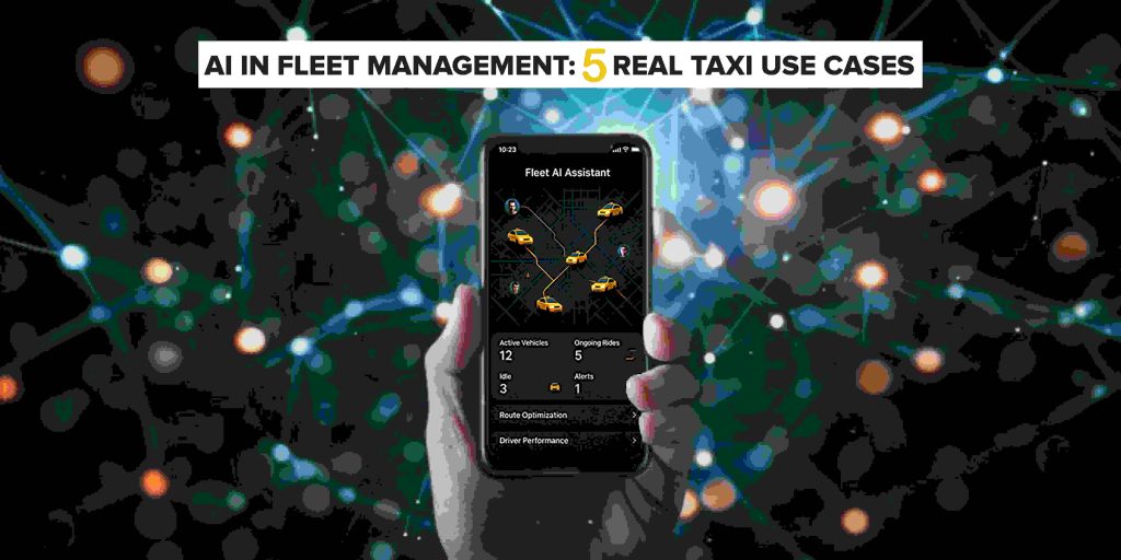 AI in Fleet Management: 5 Real Use Cases for Taxi Businesses - Cabsoluit