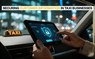 The Role of Data Security in Your Taxi Business and How to Protect Customer Information
