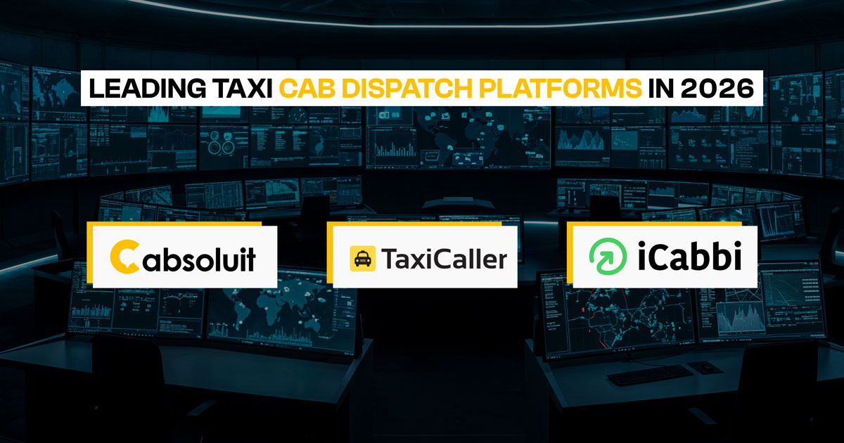 Infographic showing leading taxi dispatch softwares in 2026, featuring logos of Cabsoluit, TaxiCaller, and iCabbi with a high-tech dispatch control background.