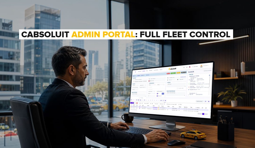 Fleet owner using Cabsoluit admin portal on desktop screen to manage full taxi fleet control and dispatch operations from office