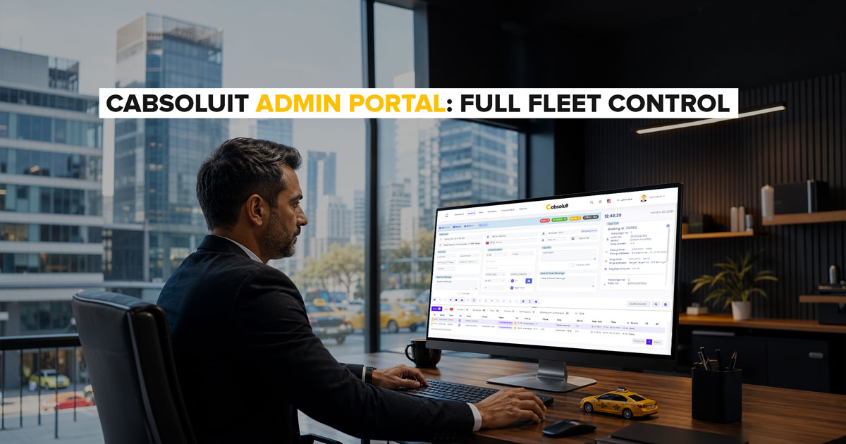 How the Cabsoluit Admin Portal Gives Fleet Owners Full Operational Control