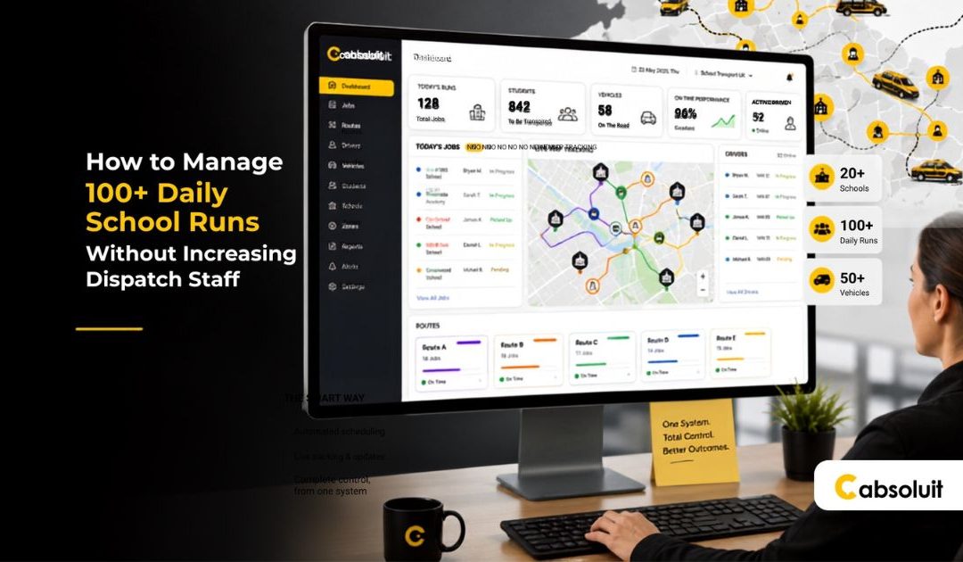 Cabsoluit dashboard showing how UK taxi operators manage 100+ daily school runs with fewer dispatch tasks.