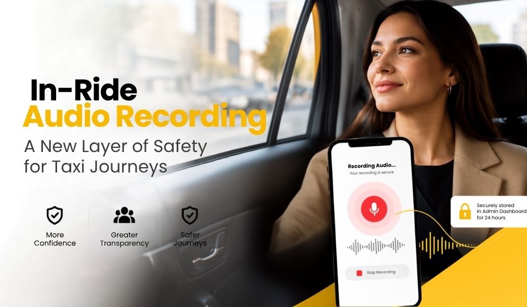 In-ride audio recording in a taxi passenger app for safer and more transparent journeys