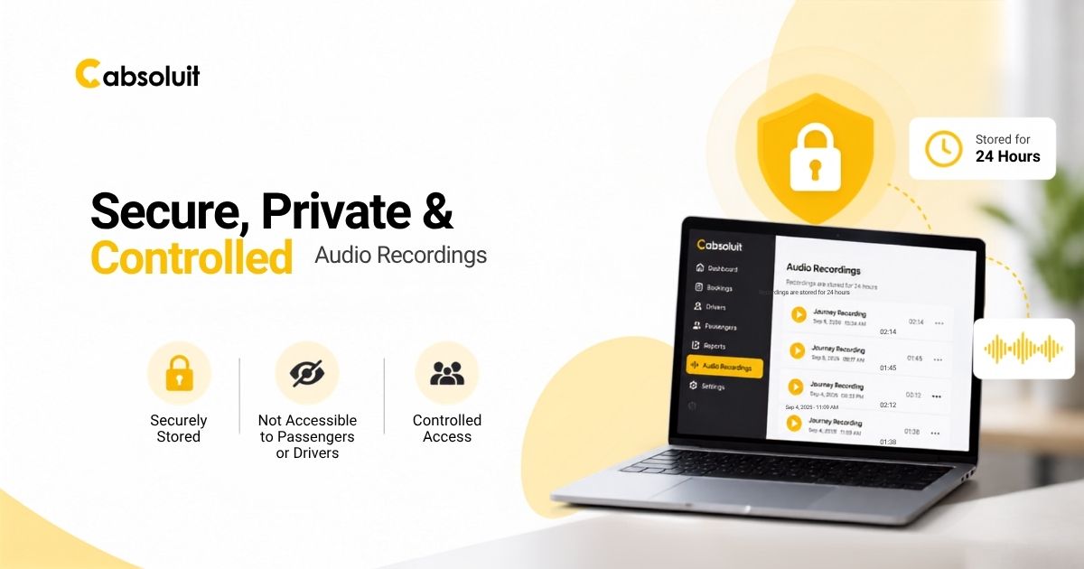 ecure audio recordings stored in the Cabsoluit admin dashboard for 24 hours